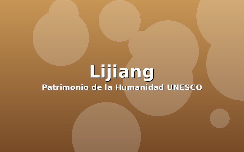 Casco antiguo de Lijiang, patrimonio de la humanidad UNESCO